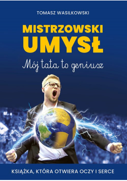 Mistrzowski umysł Mój tata to geniusz