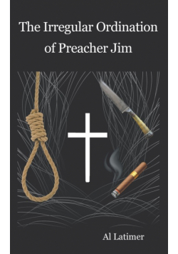 The Irregular Ordination of Preacher Jim