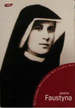 Siostra Faustyna Myśli wyszukane