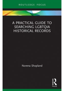A Practical Guide to Searching LGBTQIA Historical Records