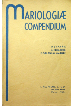 Mariologiae compendium deipara mediatrix Florilegium mariale 1938 r