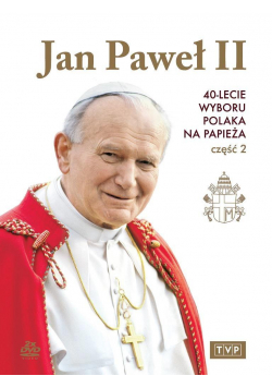Jan Paweł II. 40-lecie wyboru na papieża cz.2 DVD