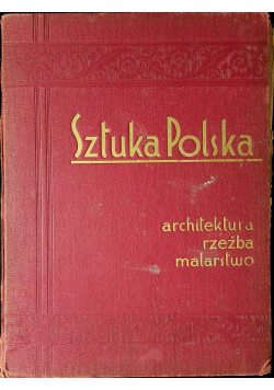 Sztuka Polska  Architektura  rzeźba  malarstwo