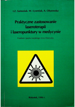 Praktyczne zastosowanie lasoterapii i laseropunktury w medycynie