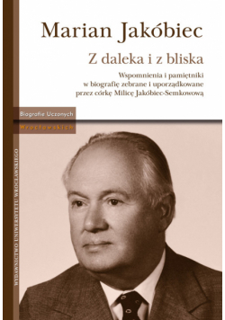 Marian Jakóbiec Z daleka i z bliska