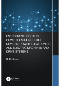 Entrepreneurship in Power Semiconductor Devices, Power Electronics, and Electric Machines and Drive Systems