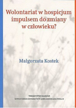 Wolontariat w hospicjum impulsem do zmiany w człowieku