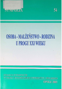 Osoba małżeństwo rodzina u progu XXI wieku