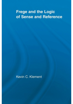Frege and the Logic of Sense and Reference