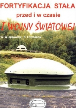 Fortyfikacja stała przed i w czasie I Wojny Światowej