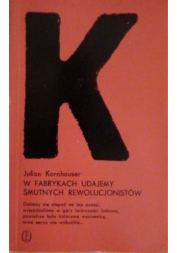 W fabrykach udajemy smutnych rewolucjonistów