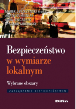 Bezpieczeństwo w wymiarze lokalnym. Wybrane obszary