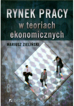 Rynek pracy w teoriach ekonomicznych