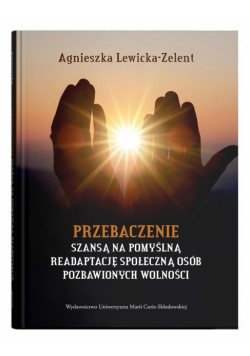 Przebaczenie szansą na pomyślną readaptację...