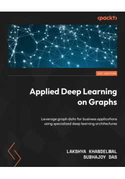 Applied Deep Learning on Graphs