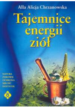 Tajemnice energii ziół