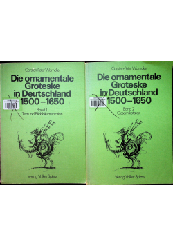 Die ornamentale Groteske in Deutschland 1500 - 1650 Tom I i II