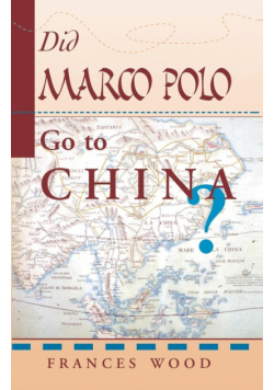 Did Marco Polo Go To China?