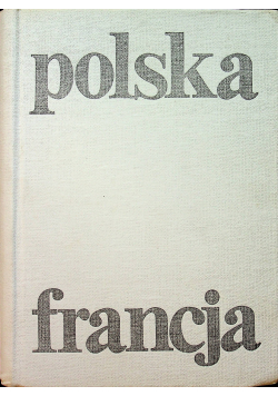 Polska Francja dziesięć wieków