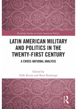 Latin American Military and Politics in the Twenty-first Century