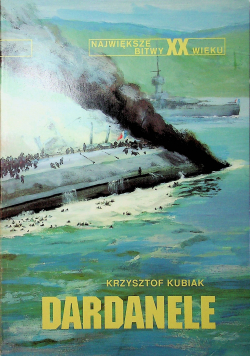 Największe bitwy XX wieku  Dardanele