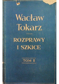 Rozprawy i szkice, Tom II