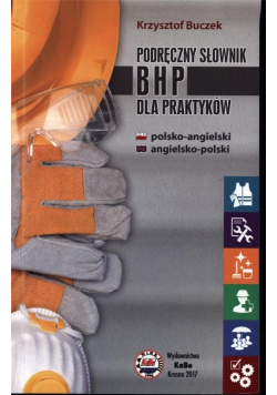 Podręczny słownik BHP dla praktyków pol-ang