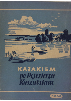 Kajakiem po Pojezierzu Kaszubskim