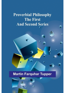 Proverbial Philosophy; The First and Second Series