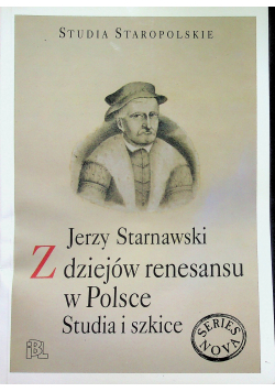 Z dziejów renesansu w Polsce Studia i szkice