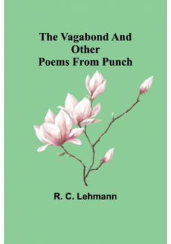 The Vagabond and Other Poems from Punch