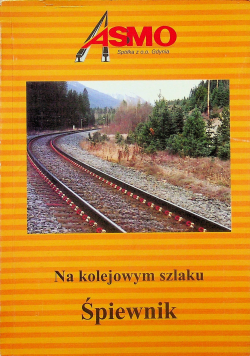 Na kolejowym szlaku Śpiewnik