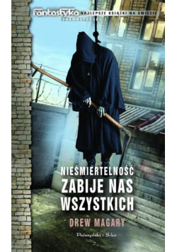 Magary Drew - Nieśmiertelność zabije nas wszystkich