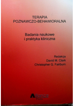 Terapia poznawczo behawioralna badania naukowe i praktyka kliniczna