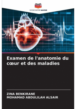 Examen de l'anatomie du cœur et des maladies