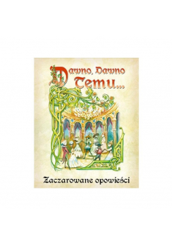 Dawno, dawno temu... Zaczarowane opowieści GALAKTA