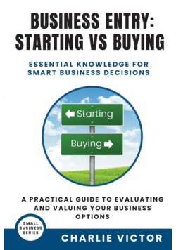 Business Entry Starting vs Buying - Essential Knowledge for Smart Business Decisions