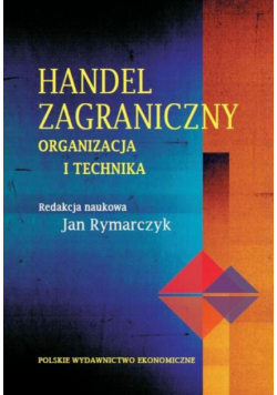 Handel zagraniczny Organizacja i technika