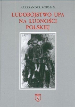 Ludobójstwo UPA na ludności polskiej
