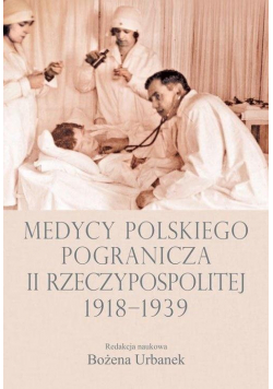 Medycy polskiego pogranicza II RP 1918-1939