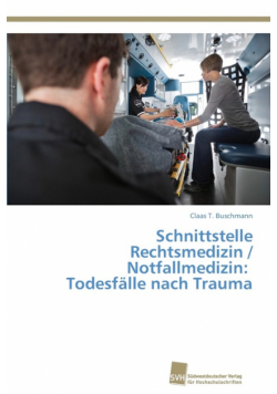 Schnittstelle Rechtsmedizin / Notfallmedizin