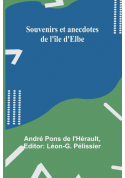 Souvenirs et anecdotes de l'île d'Elbe