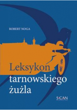 Leksykon tarnowskiego żużla