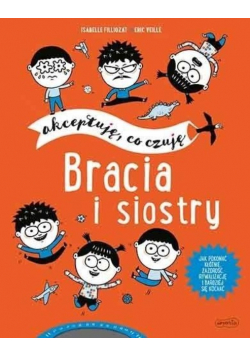 Bracia i siostry. Akceptuję, co czuję
