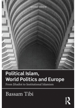 Political Islam, World Politics and Europe