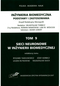 Inżynieria biomedyczna Podstawy i zastosowania Tom 9 Sieci neuronowe w inżynierii biomedycznej