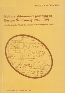 Kultura zbiorowości polonijnych Europy Środkowej 1945 - 1989