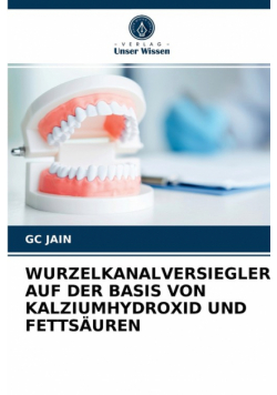 Wurzelkanalversiegler Auf Der Basis Von Kalziumhydroxid Und Fettsäuren