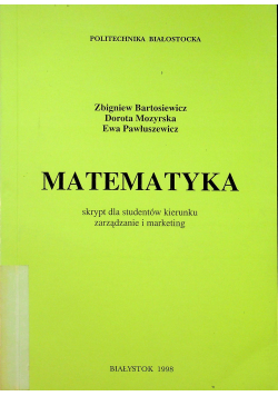 Matematyka skrypt dla studentów kierunku zarządzanie i marketing