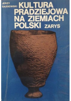 Kultura pradziejowa na ziemiach Polski Zarys